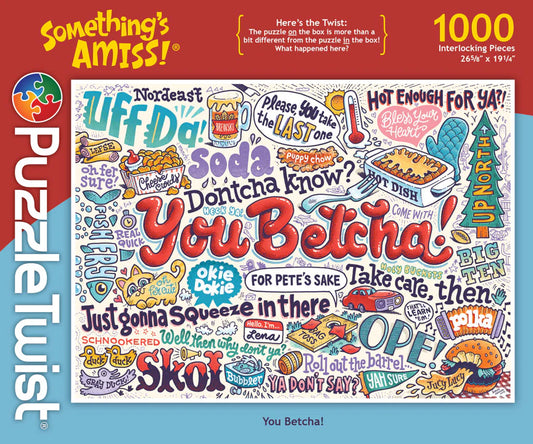 You Betcha! 1000 Piece Jigsaw Puzzle