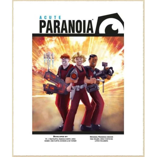 Paranoia RPG -  Acute Paranoia